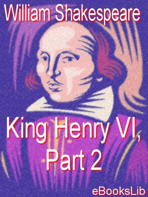 Title details for King Henry VI, Part 2 by William Shakespeare - Available